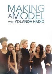 Создавая модель с Иоландой Хадид 1 сезон (2018)